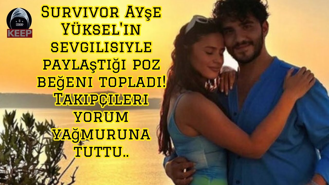 Survivor Ayşe Yüksel'in sevgilisiyle paylaştığı poz beğeni topladı Takipçileri yorum yağmuruna tuttu