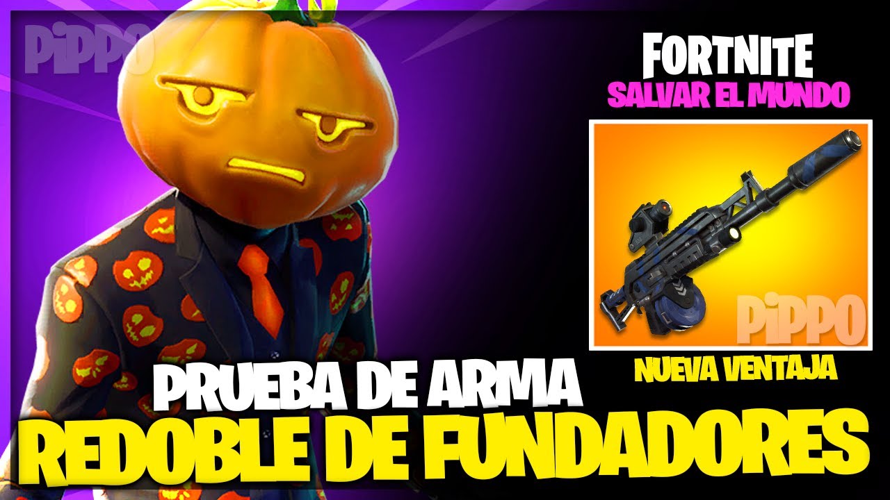 REDOBLE DE FUNDADORES - PRUEBA DE ARMA - FORTNITE SALVAR EL MUNDO