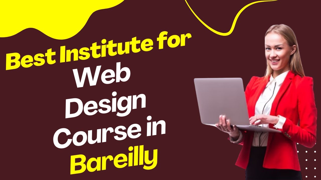 Best Institute for Web Design Course in Bareilly | Top Web Design Training in Bareilly
