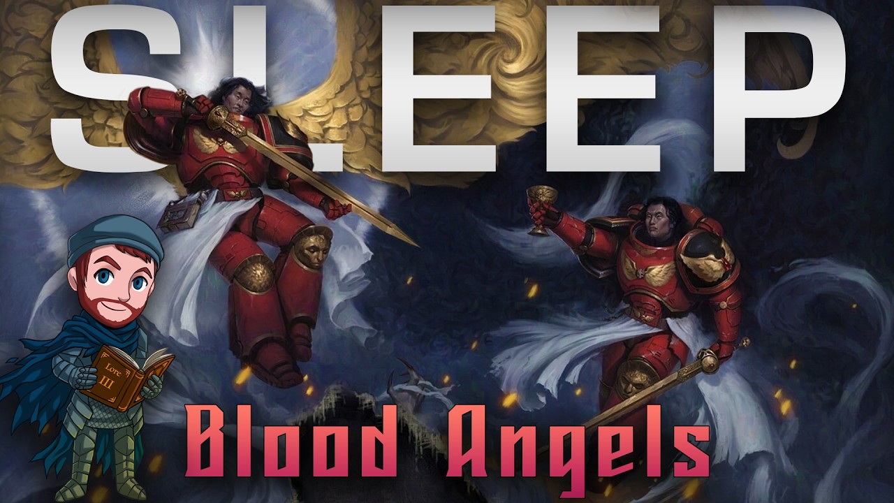 Lore To Sleep To ▶ Warhammer 40k: Blood Angels (No AI)