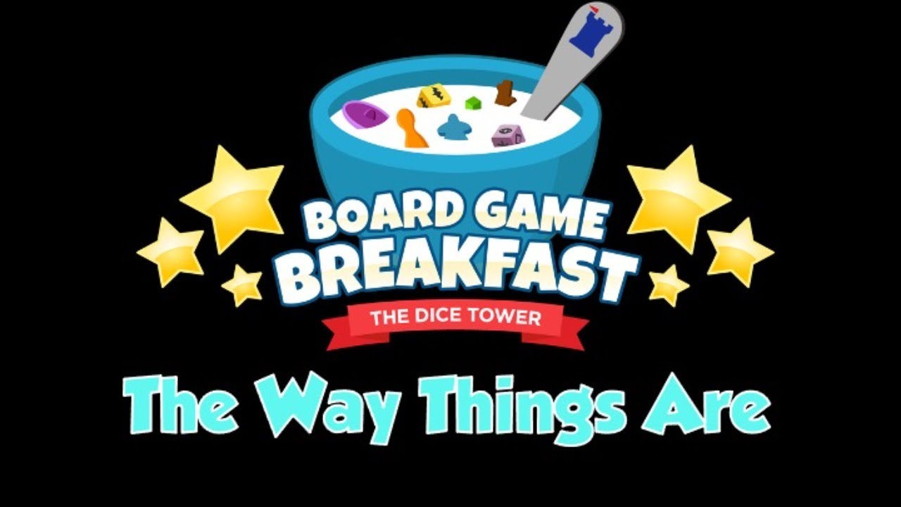 Board Game Breakfast - The Way Things Are