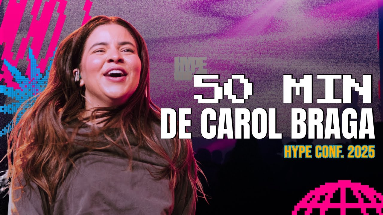CAROL BRAGA | 1° Dia HYPE CONF’25