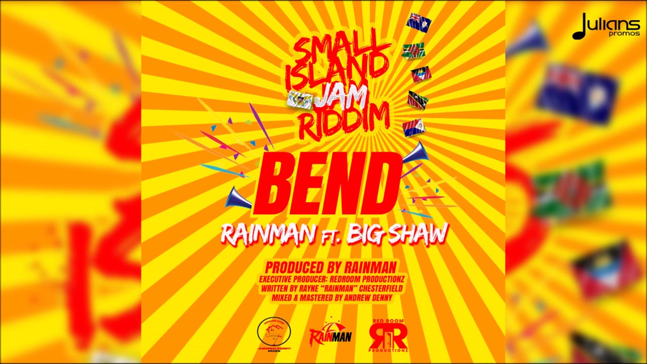 Rainman x Big Shaw - Bend (Small Island Jam Riddim) 