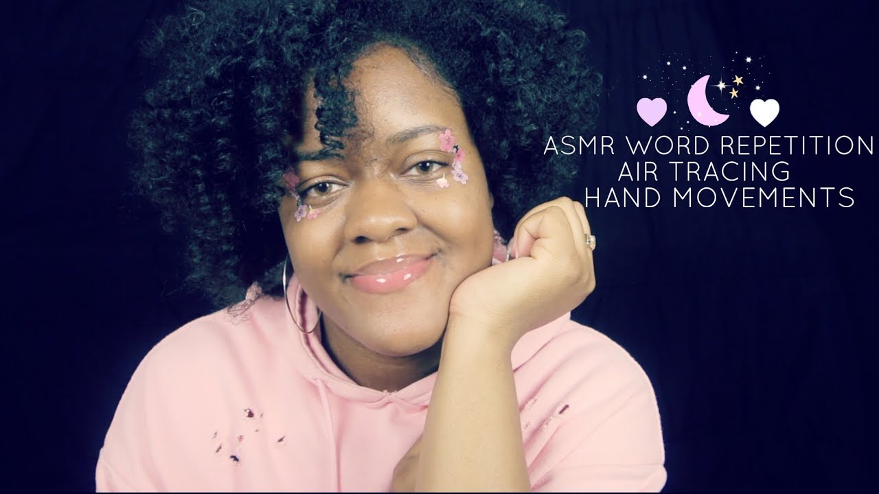 ASMR Word Repetition (Stipple, Sleepy, Its Okay..) Air Tracing & Hand Movements ~
