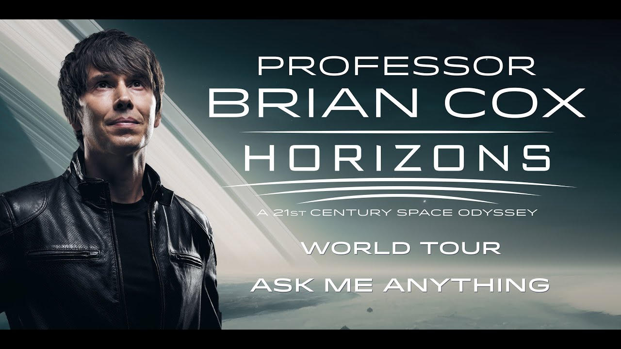 Professor Brian Cox - Ask Me Anything - Best Places to Find Alien Life - Horizons Tour 2022