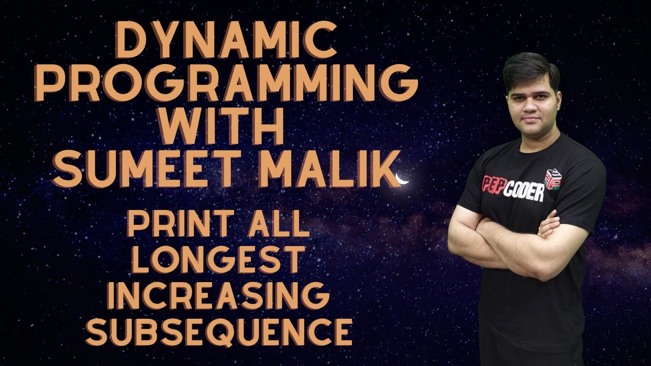 Print All Longest Increasing Subsequences Dynamic Programming | Explanation with Code