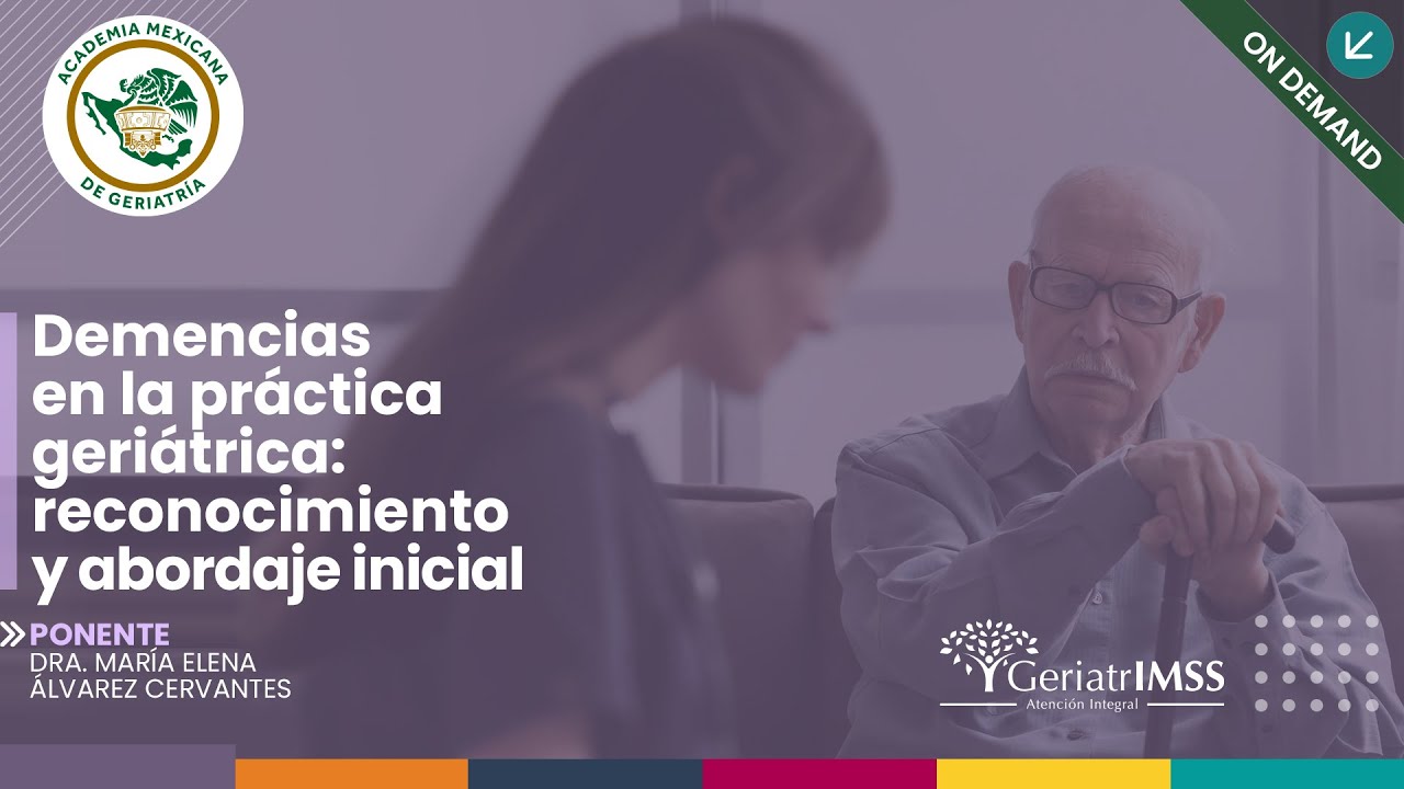 “Demencias en la práctica geriátrica: reconocimiento y abordaje inicial”