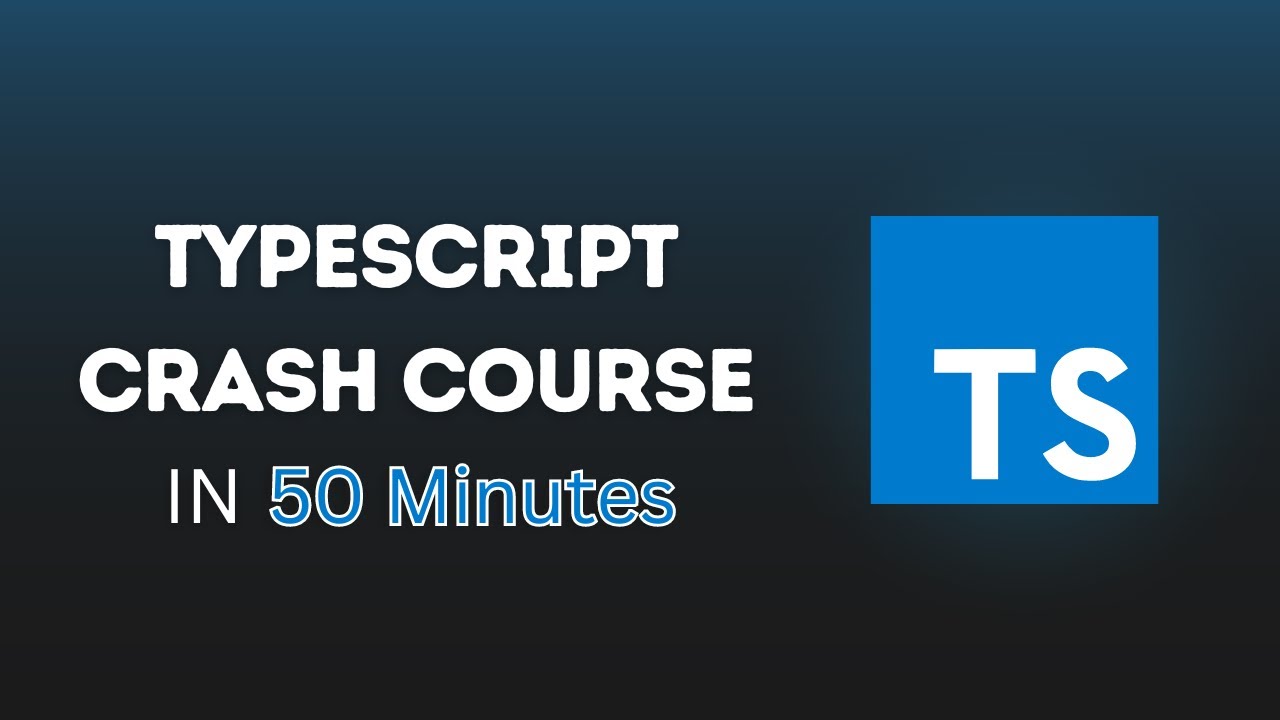 Learn TypeScript in 50 Minutes - TypeScript Beginner Crash Course