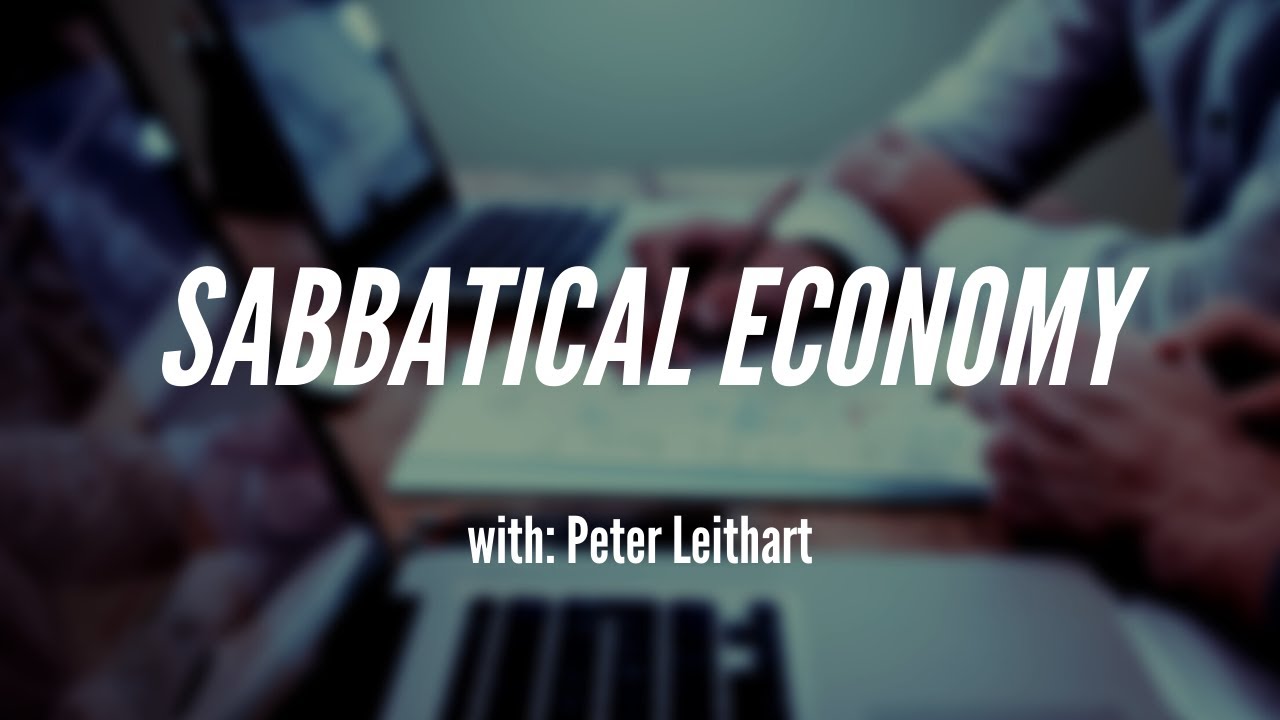 Sabbatical Economy, with Peter Leithart