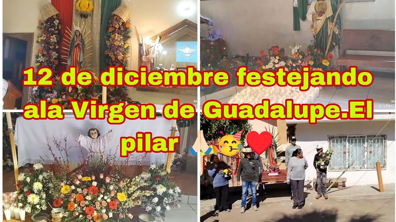 12 de diciembre festejando ala virgen de Guadalupe . El pilar 🙏🏻
