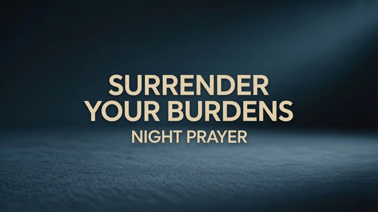 Let Go and Rest in God | Night Prayer for Surrender