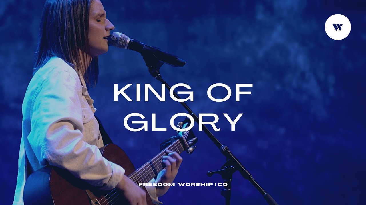King of Glory | Freedom Worship | CO
