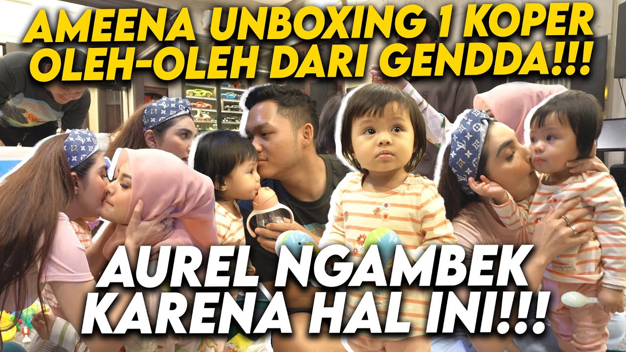 KHUSUS CUCU TERCINTA ASHANTY BAWAKAN 1 KOPER OLEH-OLEH!!! LANGSUNG DI UNBOXING SAMA AMEENA!!!