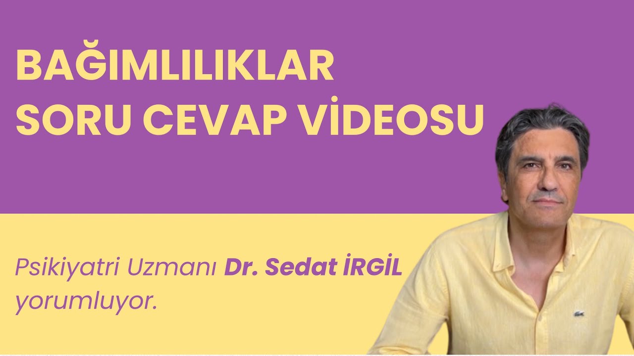 BAĞIMLILIKLAR SORU CEVAP VİDEOSU