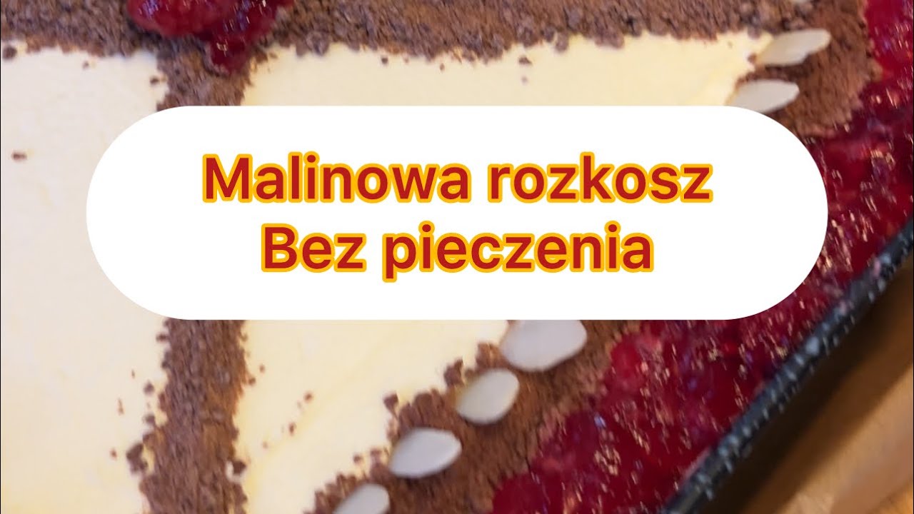 Malinowa rozkosz bez pieczenia 