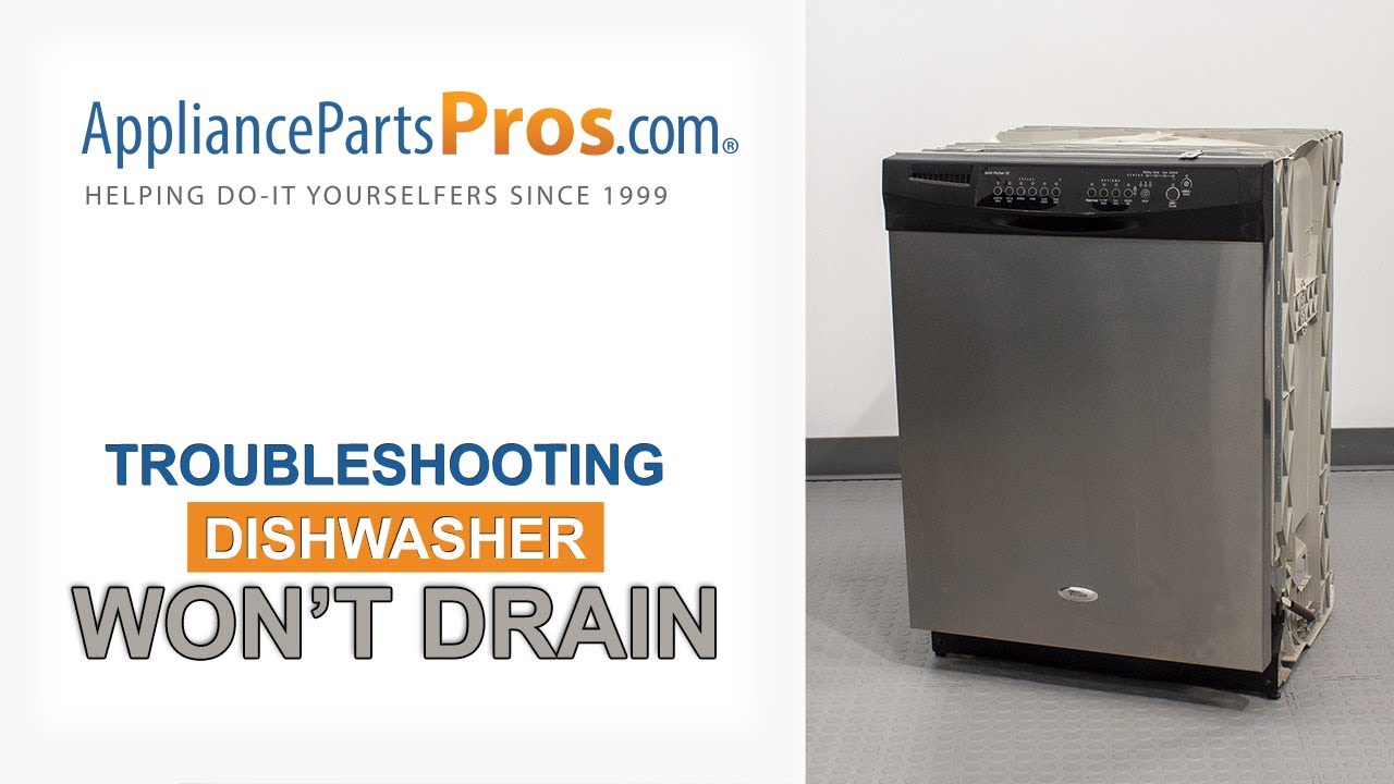 Dishwasher Won&rsquo;t Drain - Top 5 Reasons & Fixes - Whirlpool, GE, LG, Maytag & More