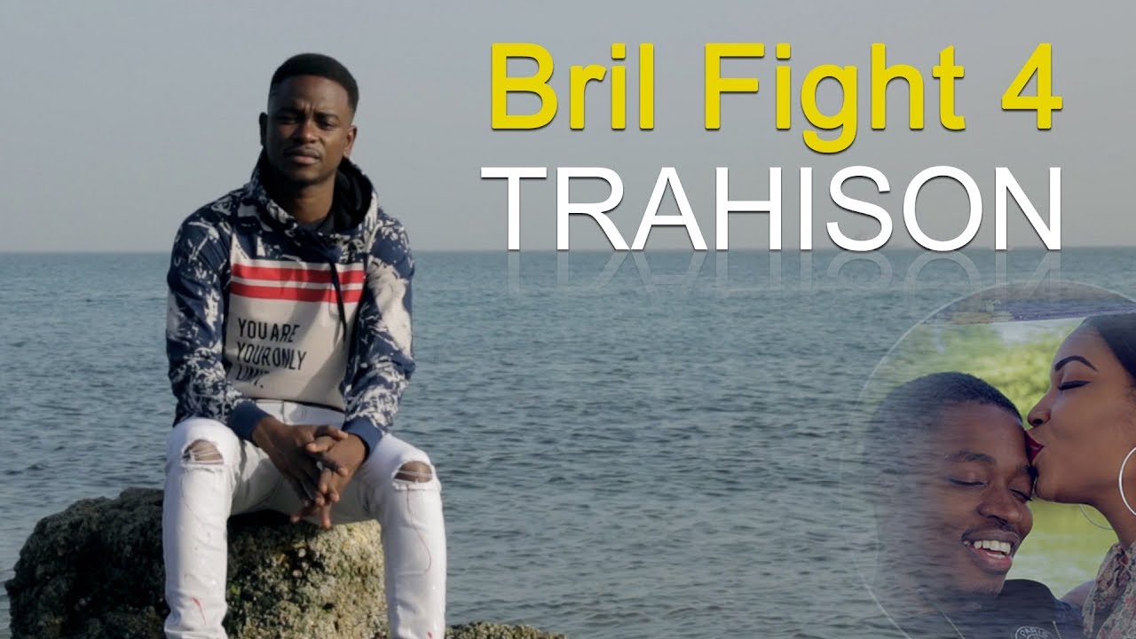 BRIL FIGHT 4 - TRAHISON (Official Music Vid&eacute;o)