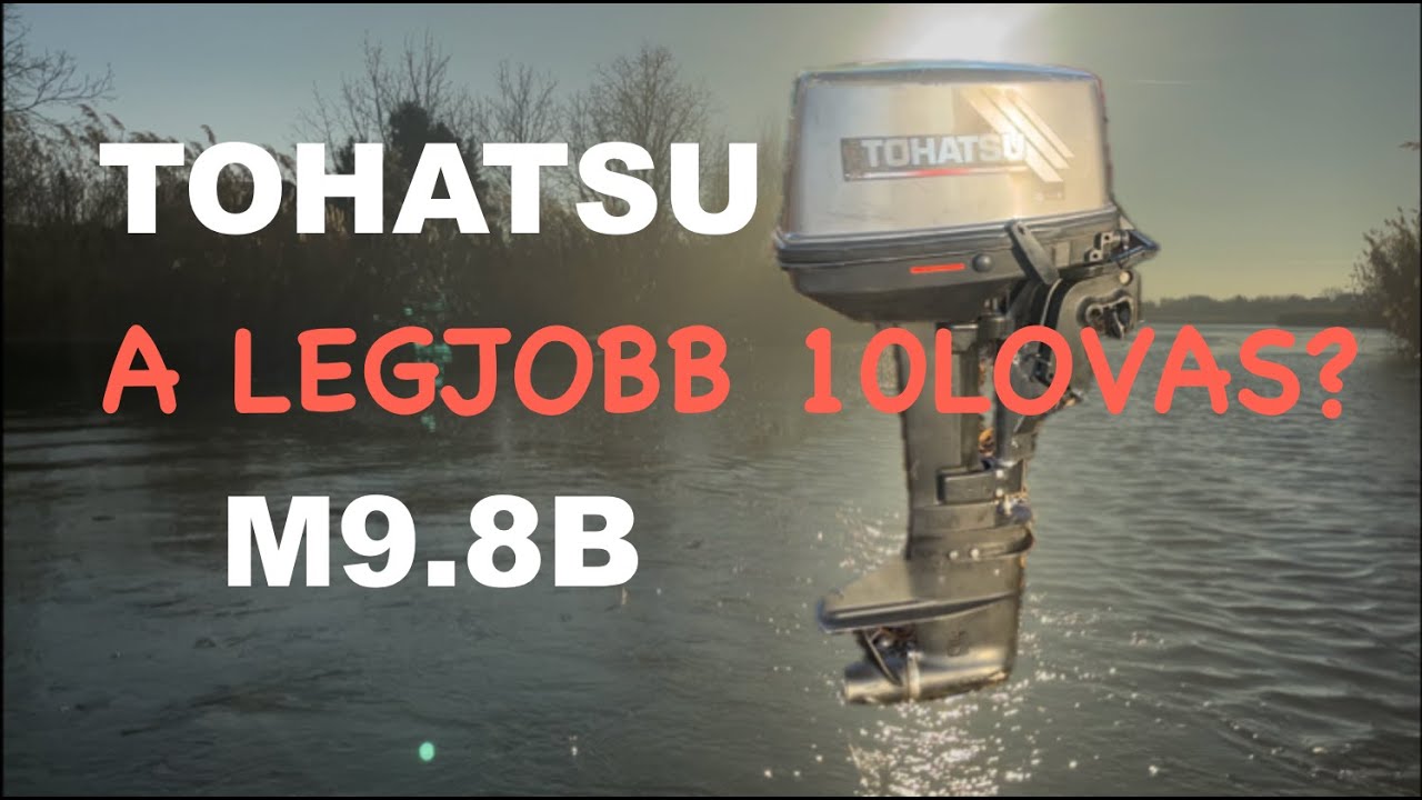 A Szent Grál - Tohatsu M9.8B