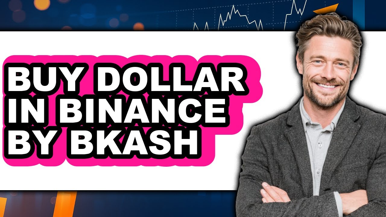 How to Buy Dollar in Binance by Bkash (Full Guide)