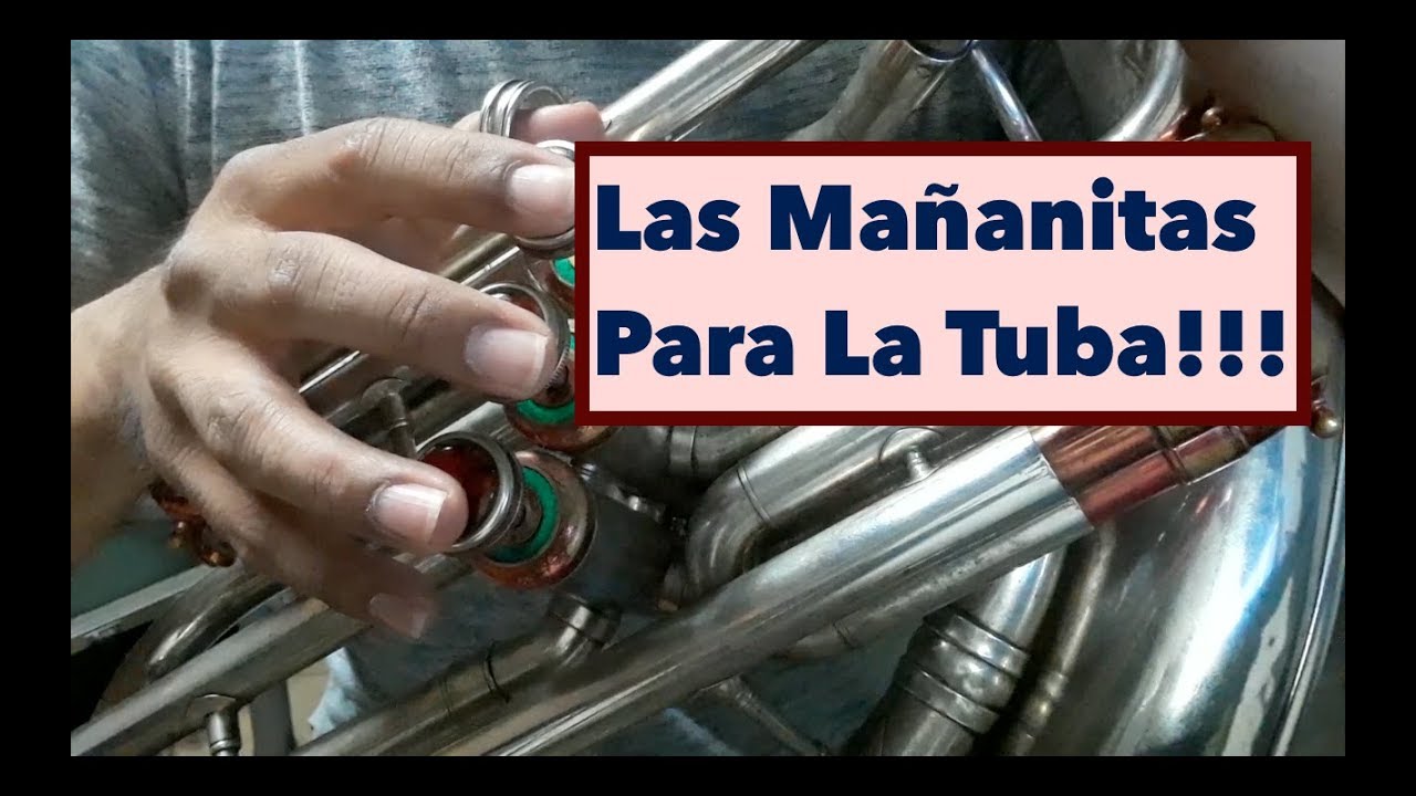Las Mañanitas - Tonos (Cambios) Para La Tuba!!!