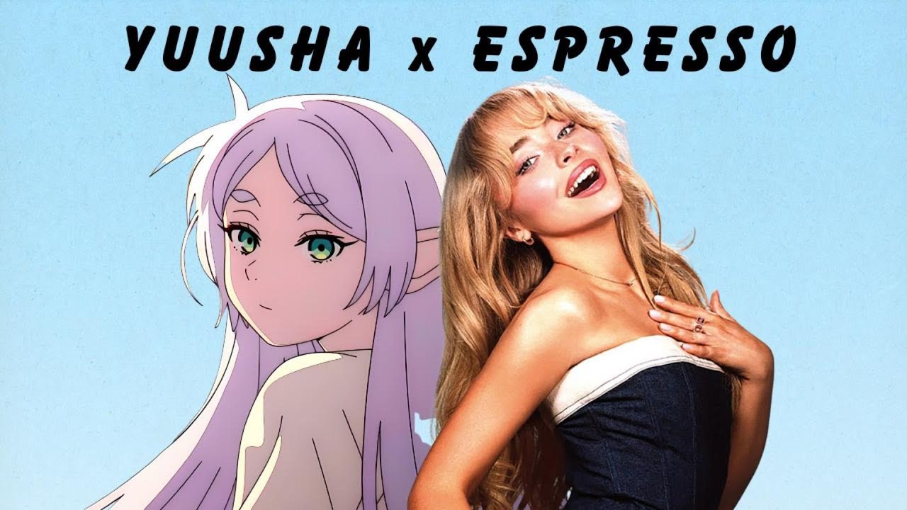 Espresso x Yuusha - Mashup of Sabrina Carpenter, YOASOBI (Frieren OP 1 Mashup)