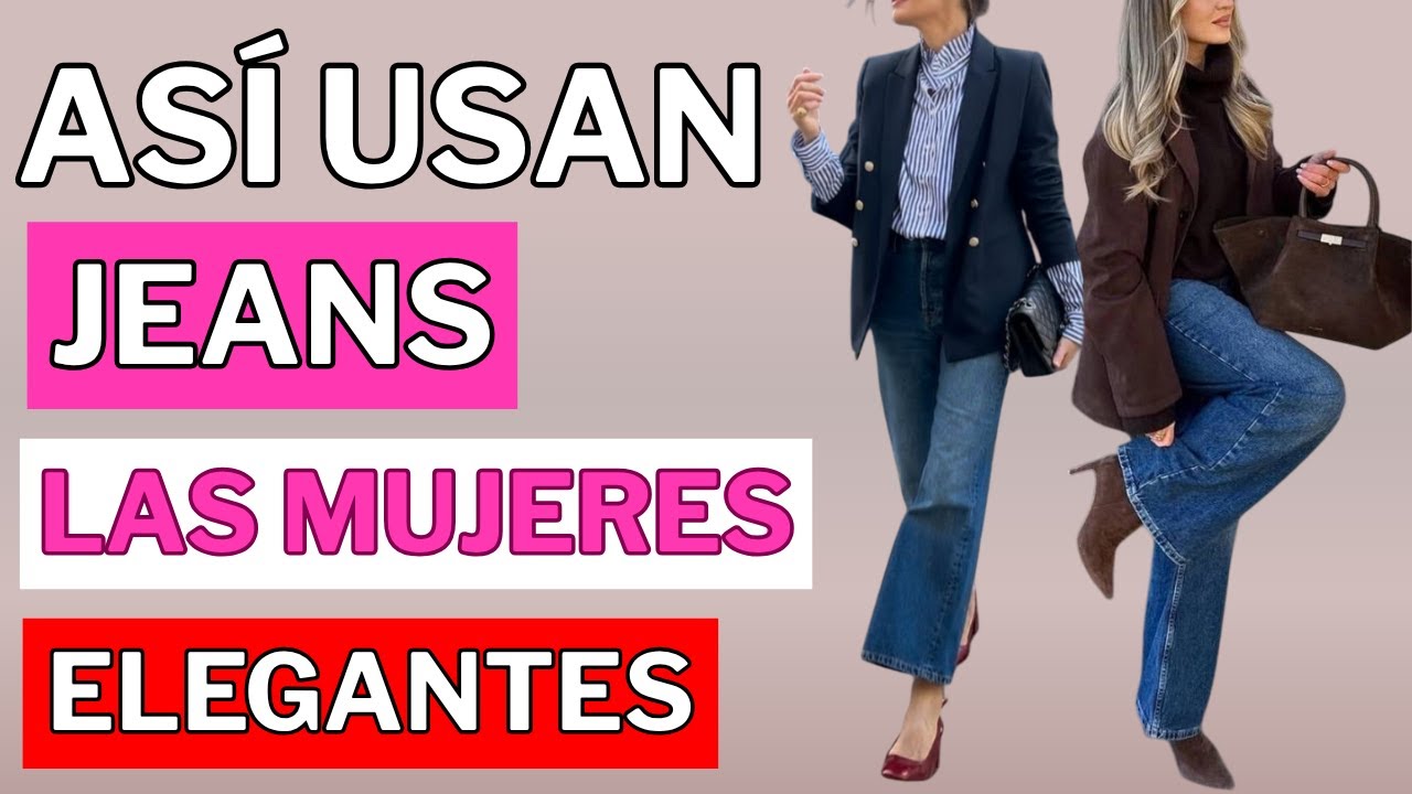 Qué Usan Las Mujeres Elegantes con Jeans | 7 Looks Sofisticados.