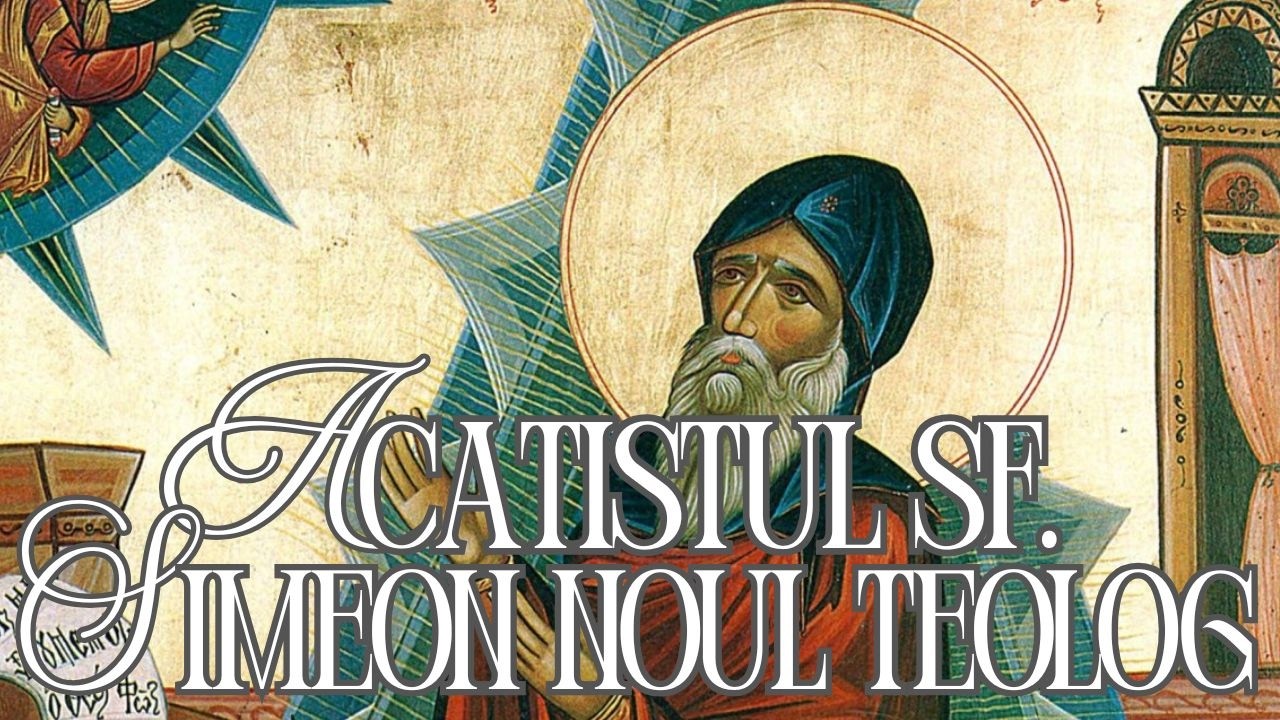 Acatistul Sfântului Cuvios Simeon Noul Teolog | Rugăciune pentru Luminare și Viață Duhovnicească