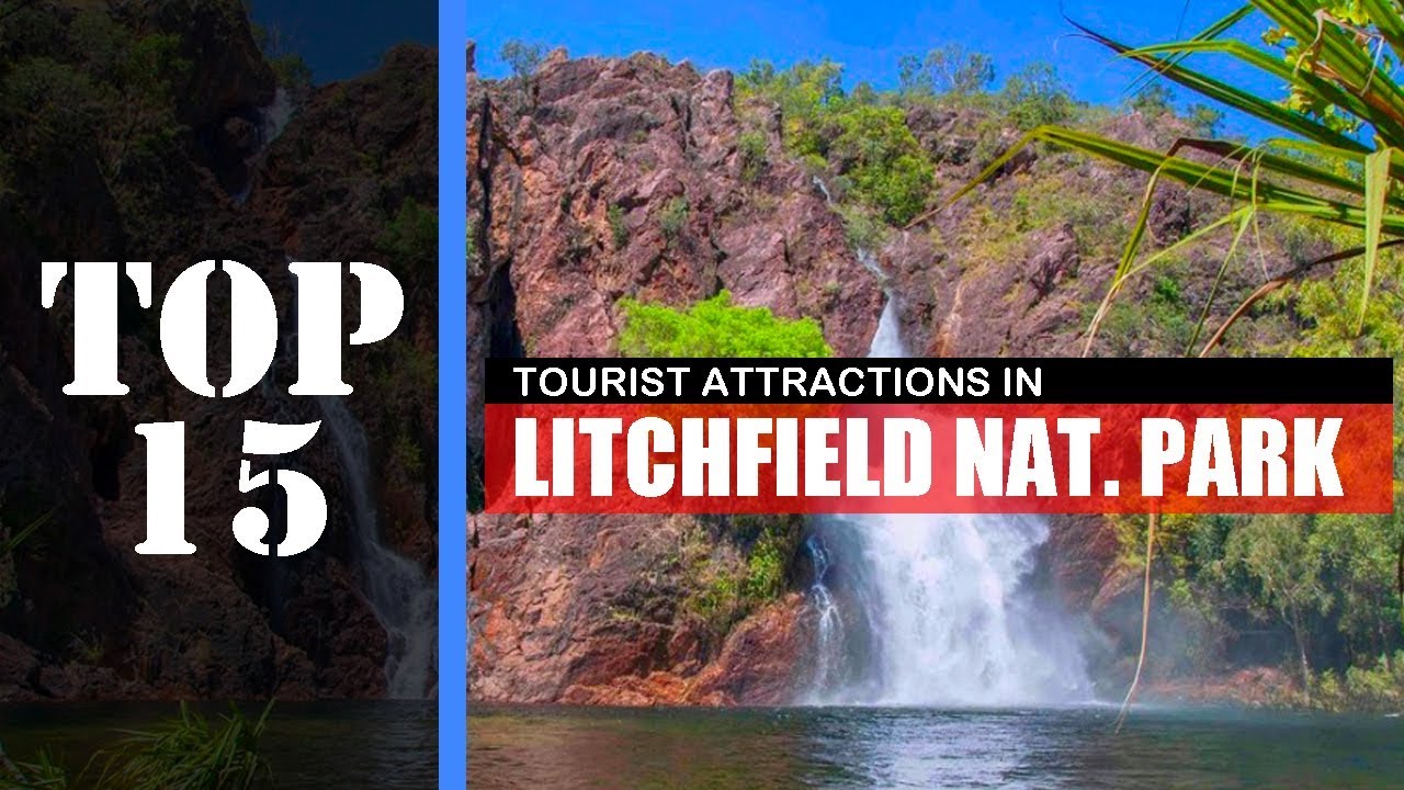 TOP 15 LITCHFIELD NATIONAL PARK (NT) Attractions (Things to Do & See)