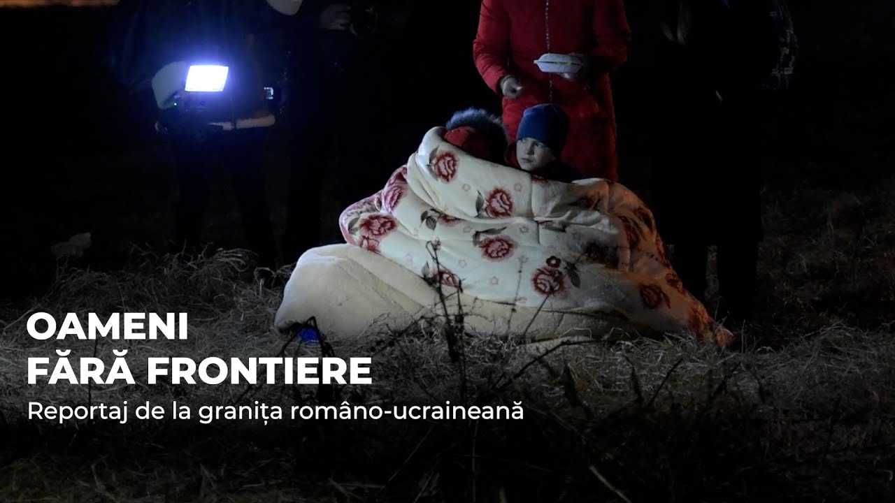 Oameni fără frontiere. Reportaj la granița româno-ucraineană
