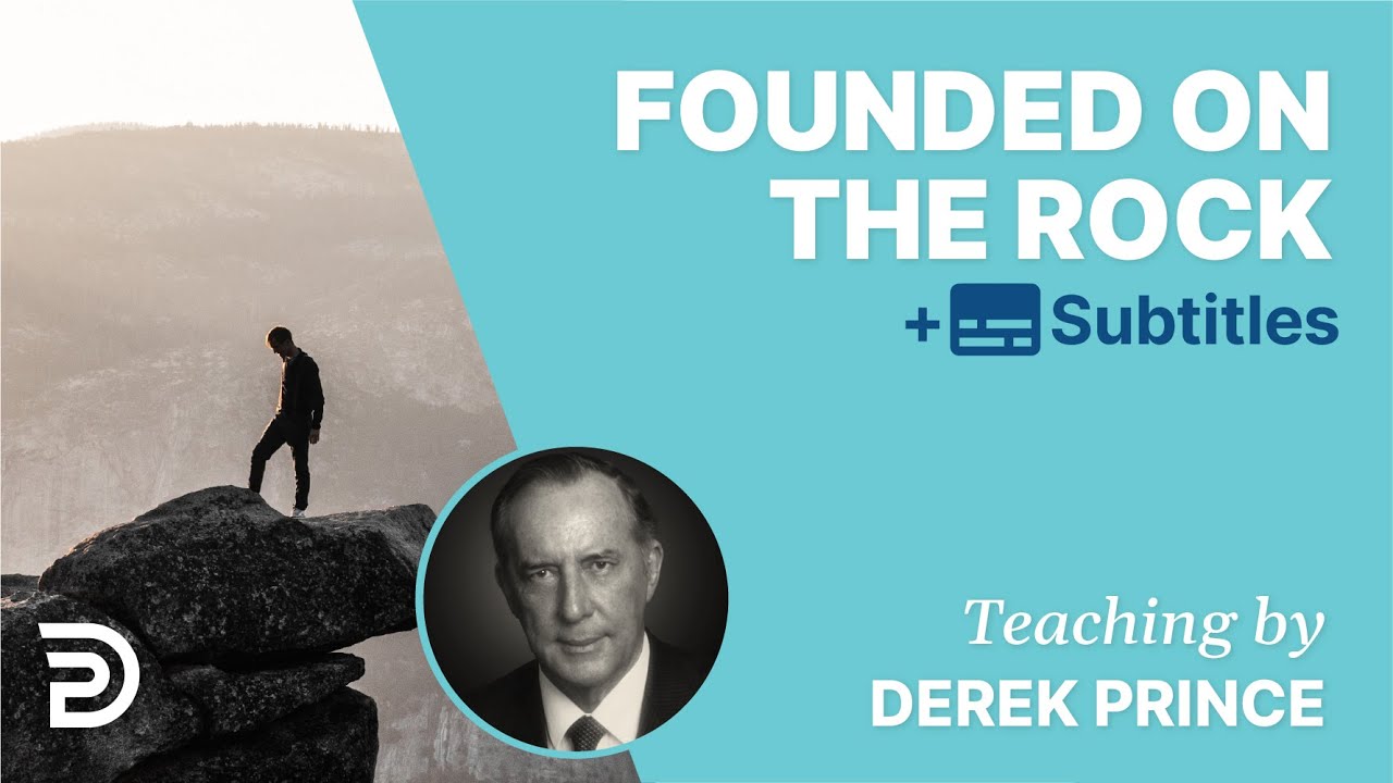 Laying the Foundation 1 - Founded on The Rock