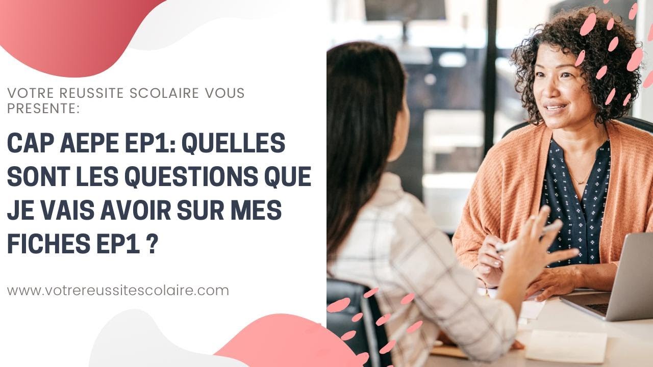 CAP AEPE EP1 : Quelles sont les questions que je vais avoir sur mes fiches ?