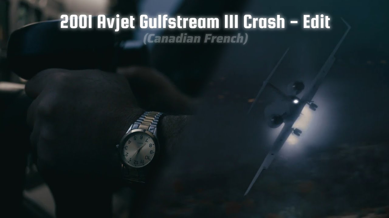2001 Avjet Gulfstream III Crash - Edit (Canadian FR)