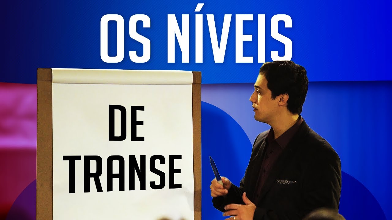 Entenda de uma vez por todas OS NÍVEIS DE TRANSE