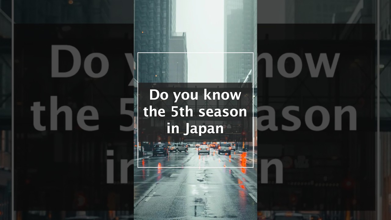 Do you know the 5th season in Japan?
