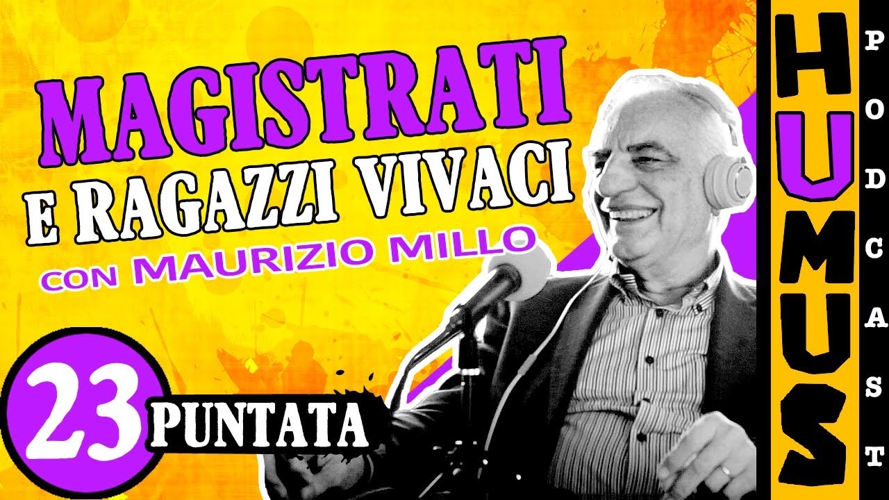 #23 Humus podcast - Magistrati e ragazzi vivaci