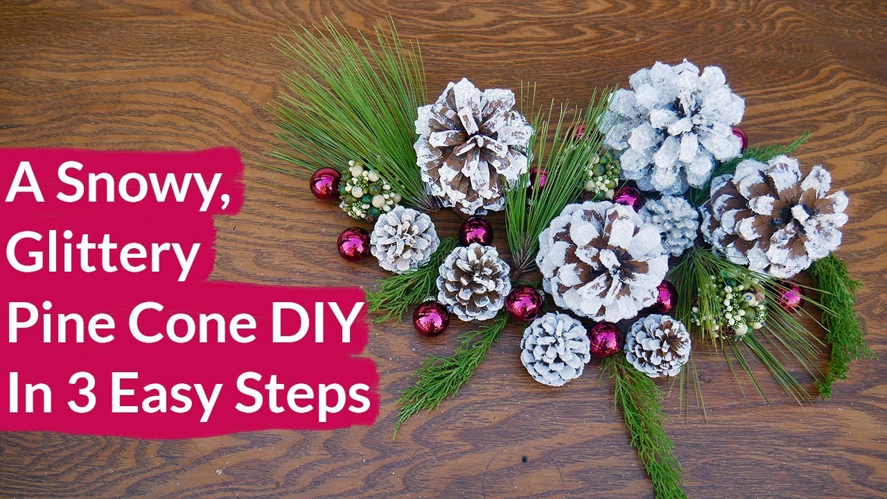 Snowy, Glittery Pinecones In 3 Easy Steps / Joy Us Garden