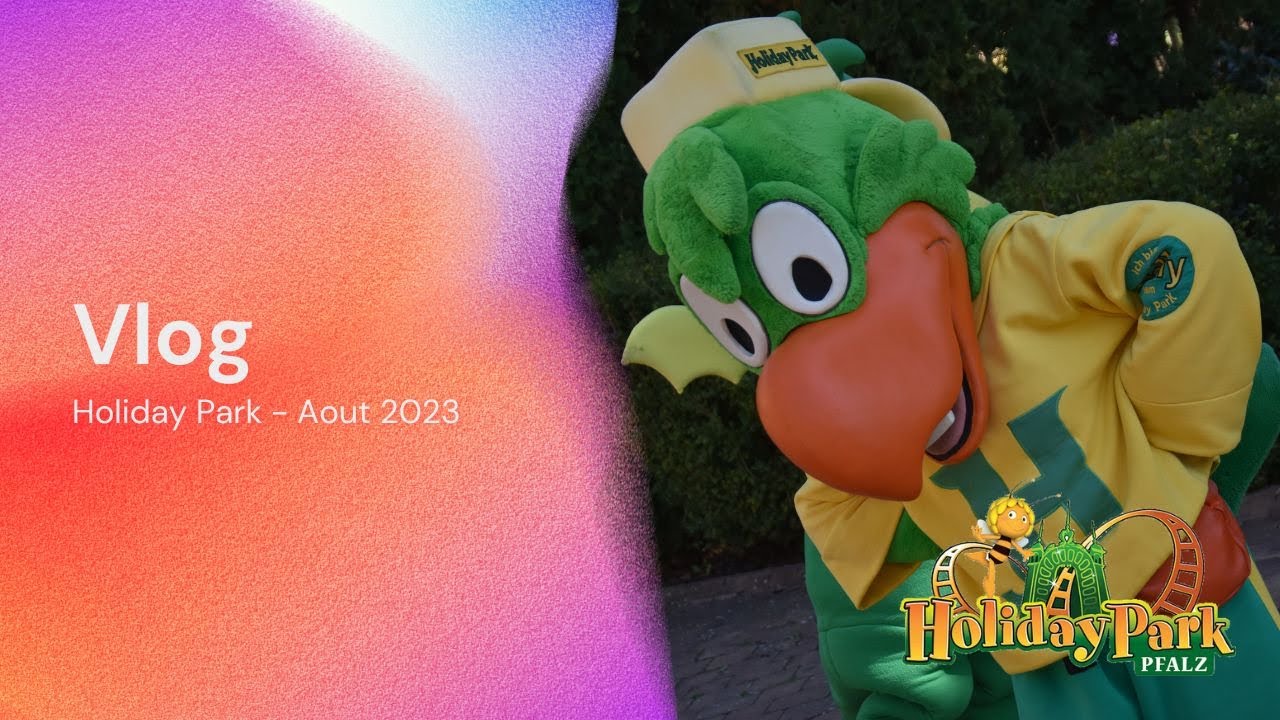 PLOPSAMANIA VLOG - HOLIDAY PARK - AOUT 2023