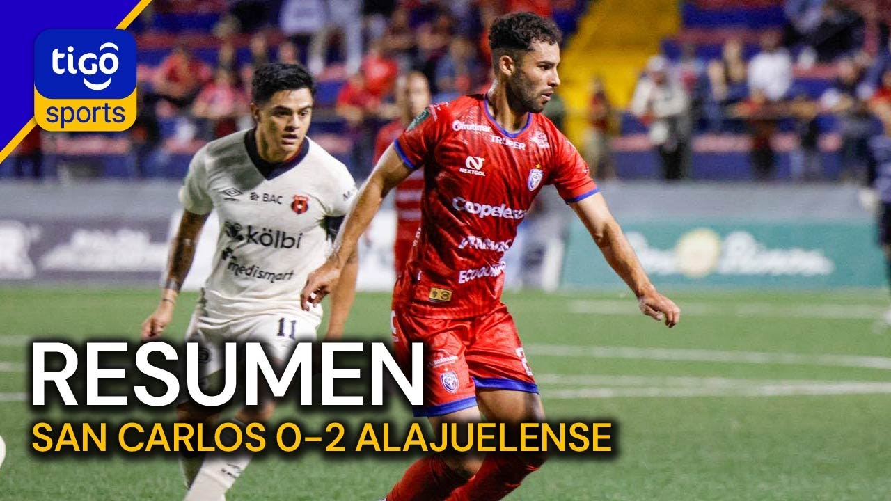 RESUMEN: SAN CARLOS 0-2 ALAJUELENSE // JORNADA 18