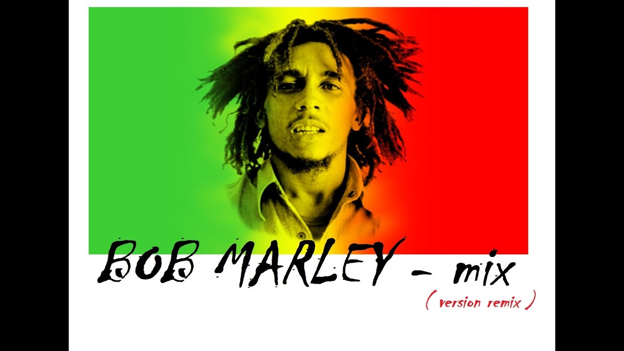 BOB MARLEY mix - best of remix (120bpm)