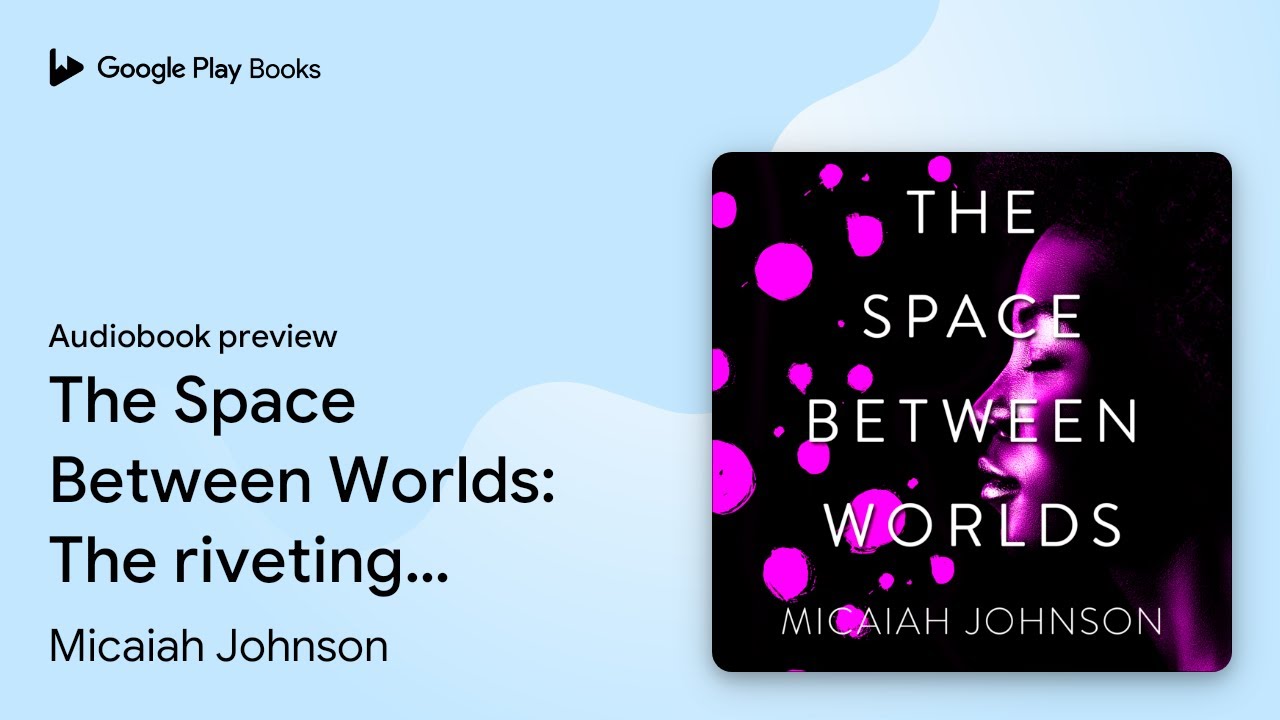 The Space Between Worlds: The #1 smash-hit&hellip; by Micaiah Johnson &middot; Audiobook preview