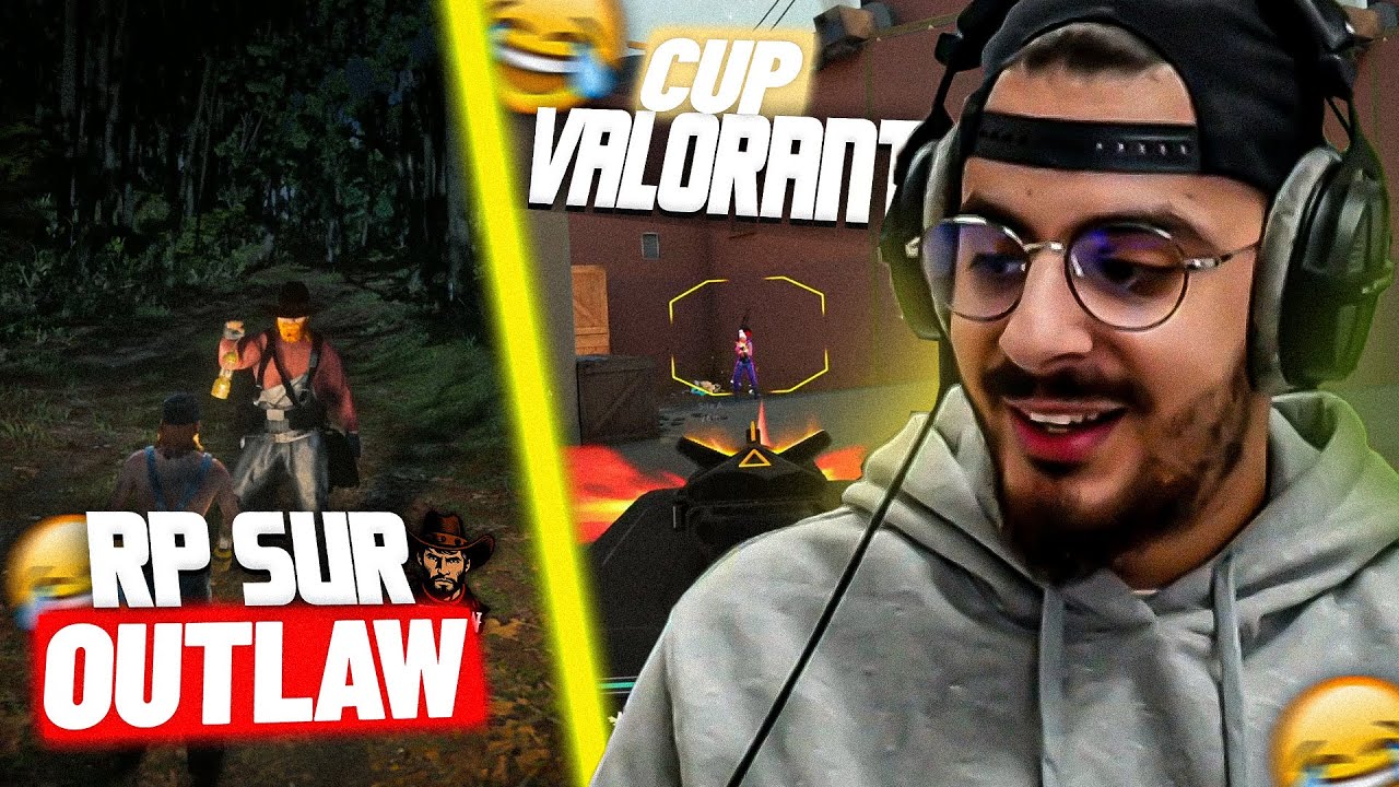 LE DÉBUT DE LA CUP VALORANT, PUIS LA SUITE DU RP AVEC MALONE SUR OUTLAW !