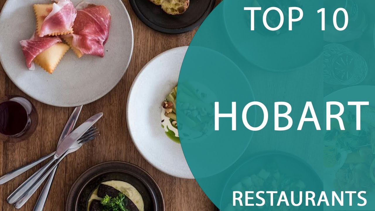 Top 10 Best Restaurants to Visit in Hobart, Tasmania | Australia - English