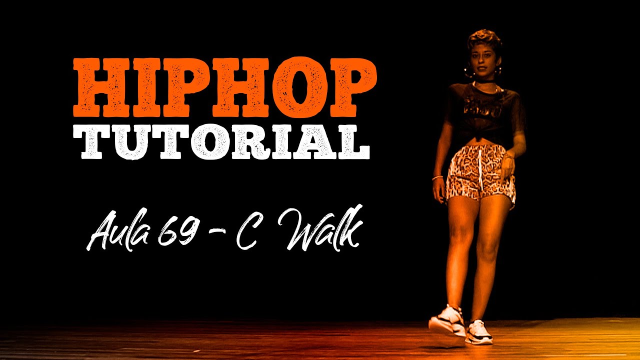 Hip Hop Tutorial - C-Walk (Aula 69)