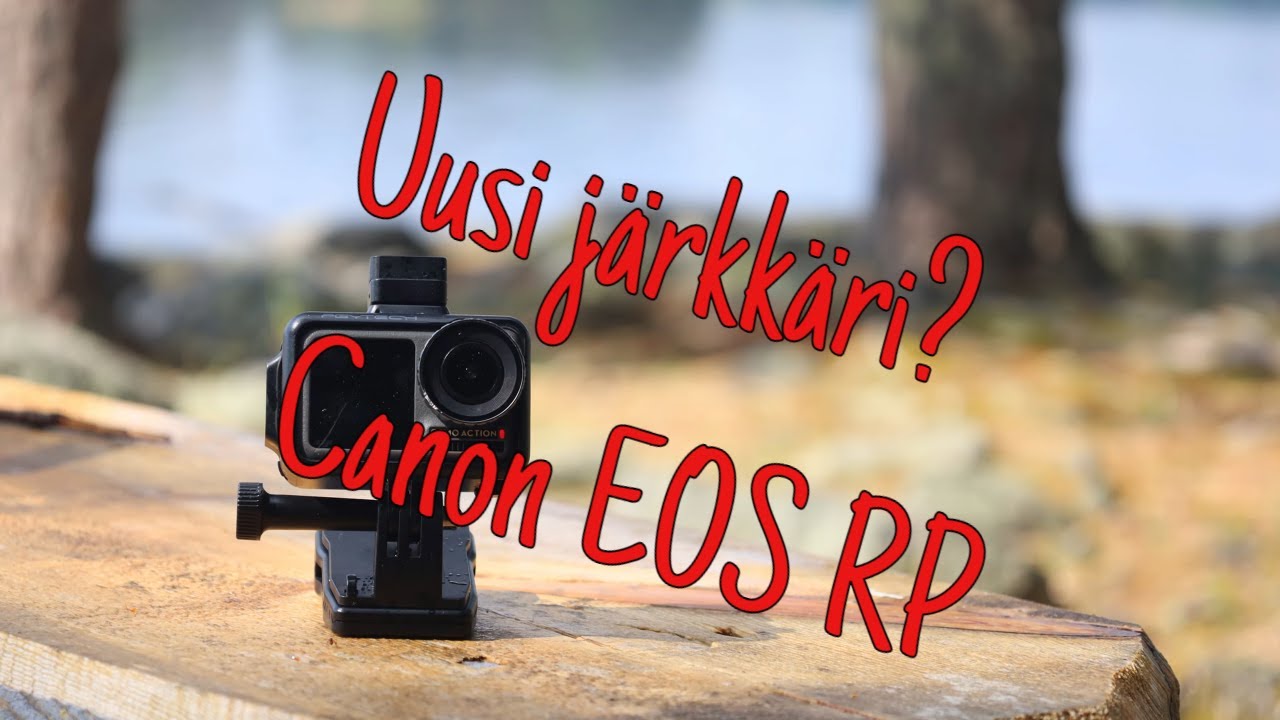 Kuvaaminen harrastuksena | UUSI KAMERA | Canon EOS RP