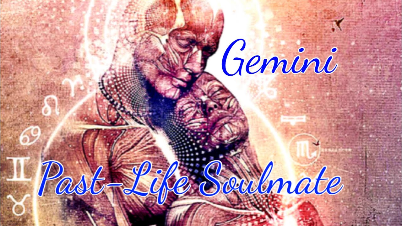GEMINI PAST-LIFE SOULMATE 