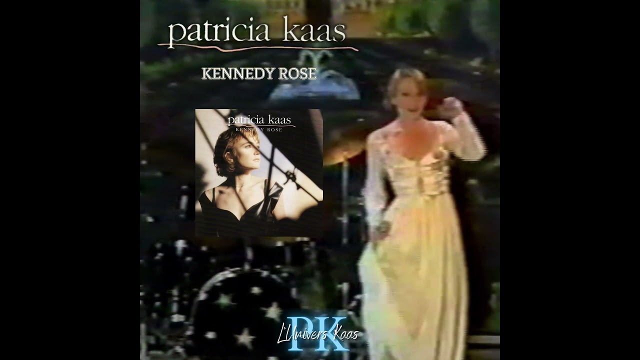 Patricia Kaas - Kennedy Rose 