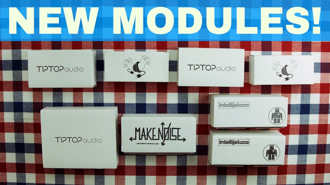 TIPTOP AUDIO + MAKE NOISE + INTELLIJEL MODULE UNBOXING ~ Quantizer, Fold Processor, Tempi, etc.