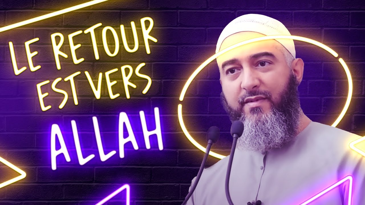 LE RETOUR EST VERS ALLAH