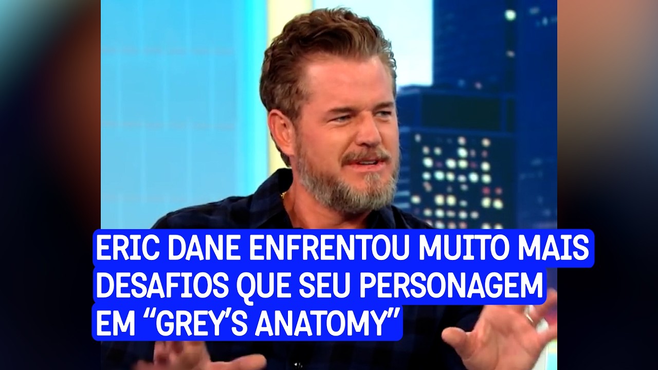 A saúde delicada de Eric Dane, eterno Mark Sloan