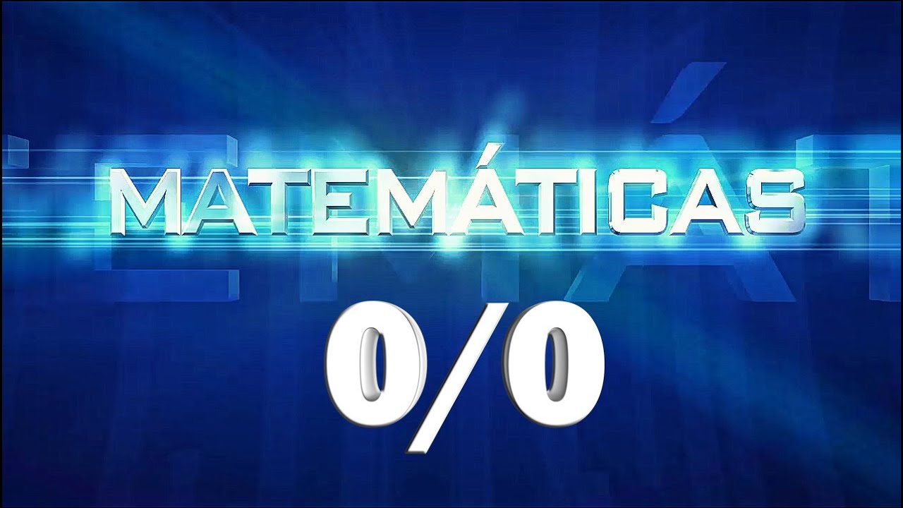 INDETERMINACIÓN 0/0